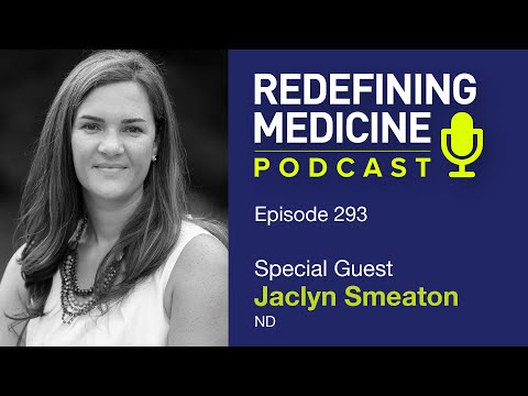 Redefining Medicine with special guest Dr. Jaclyn Smeaton