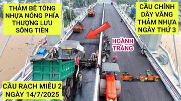 Ngày thứ 3 thảm bê tông nhựa cầu chính Rạch Miễu 2, phía thượng lưu Sông Tiền đã thảm nhựa đến đâu?