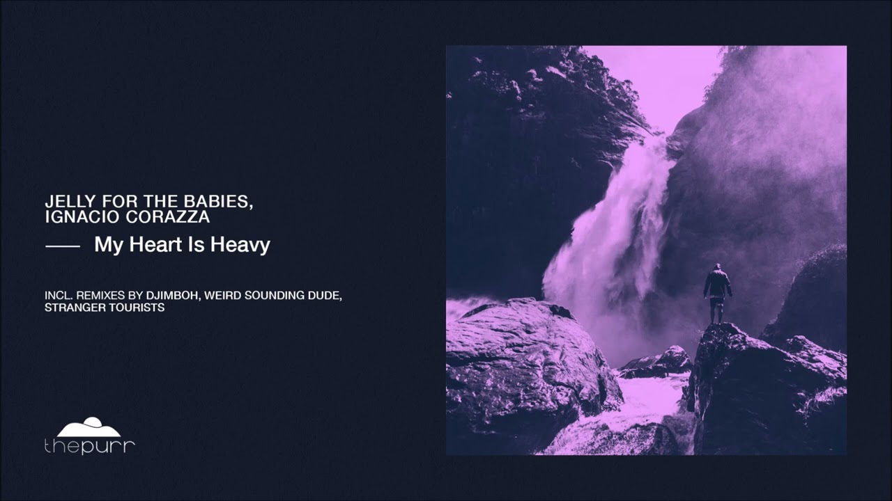 Jelly For The Babies, Ignacio Corazza - My Heart Is Heavy (Original Mix)