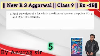 5. Find The Values Of X For Which The Distance Between The Points Px, 4 And Q9, 10 Is 10 Units.