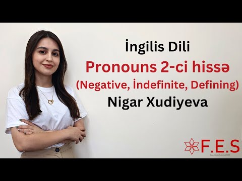 İngilis Dili | Pronouns 2-ci hissə (Negative, İndefinite, Defining) | Nigar Xudiyeva