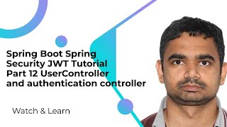 Spring Boot Spring Security JWT Tutorial  Part 12 UserController and authentication controller