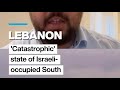 Lebanon: 'Catastrophic' state of Israeli-occupied South • FRANCE 24 English