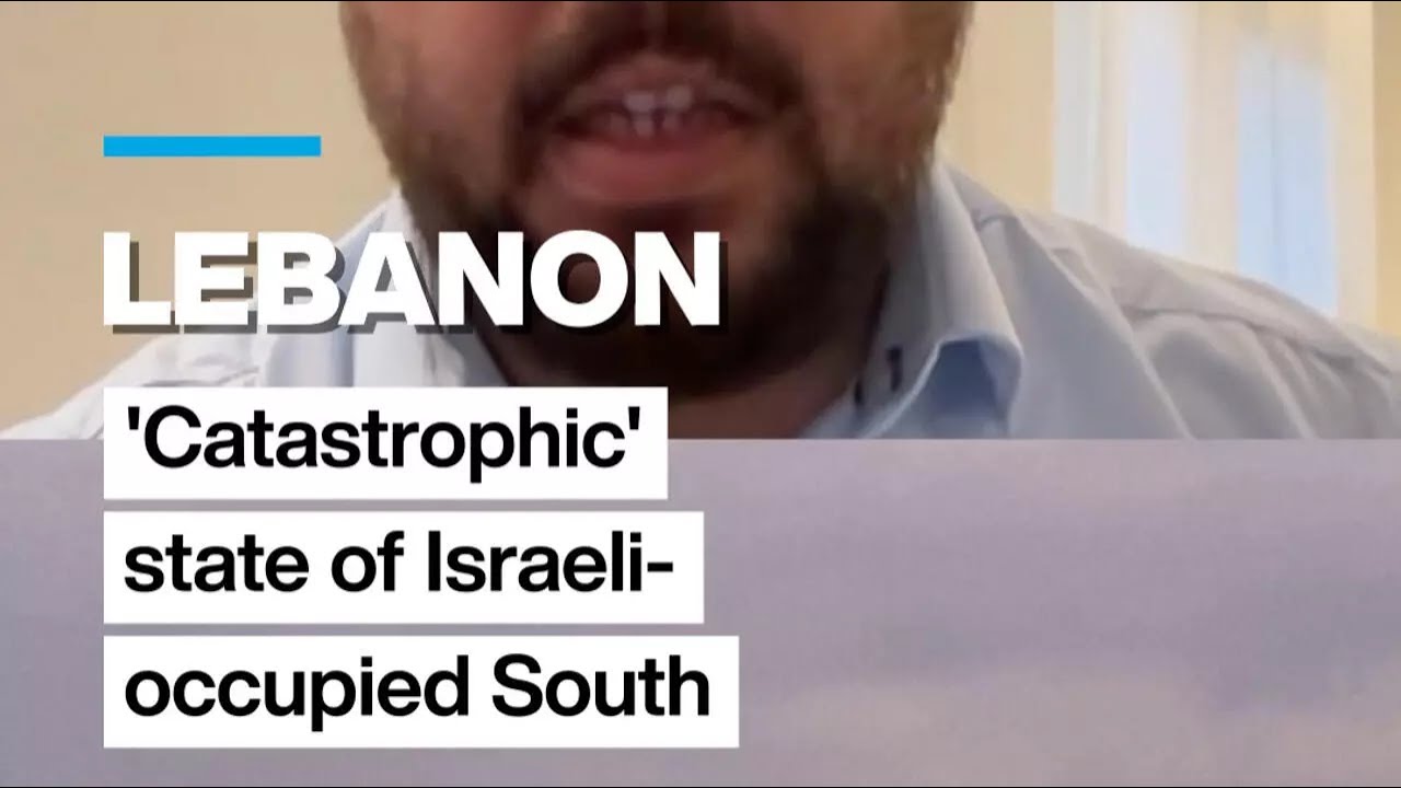Lebanon: 'Catastrophic' state of Israeli-occupied South • FRANCE 24 English