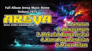 Full Album Areva Music Horee Terbaru 2024 - Lamunan - Wewayangan