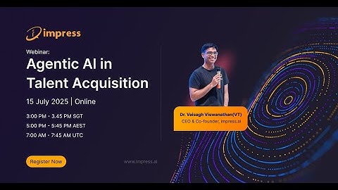 Webinar: Agentic AI in Talent Acquisition by Dr. Vaisagh Viswanathan, CEO, impress.ai