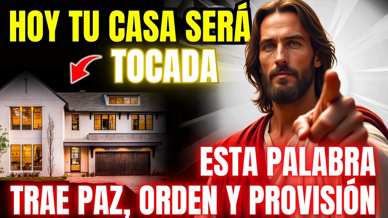 DIOS DICE: HOY TU CASA SERÁ TOCADA 🎁 ESTA PALABRA TRAE PAZ, ORDEN Y PROVISIÓN