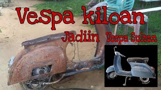 Download Lagu Restorasi Vespa Kiloan Jadi Vespa Sultan MP3