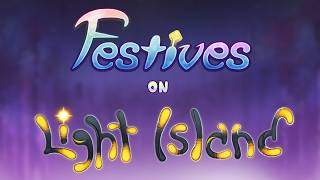 What if the Festives were on Light Island @tee752