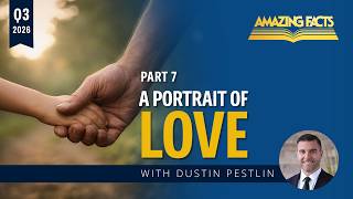 Lesson 7: A Portrait of Love | Dustin Pestlin