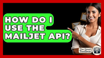 How Do I Use The Mailjet API? - TheEmailToolbox.com