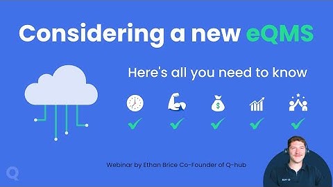 Everything you need to know when looking at an eQMS - webinar