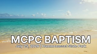 MCPC Baptism- Saturday, July 25, 2026