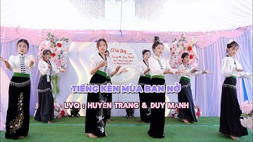 TIẾNG KÈN MÙA BAN NỞ - CÁC E GÁI BẢN CÙNG CÔ DÂU MÚA TRONG NGÀY CƯỚI - LVQ : HUYỀN TRANG & DUY MẠNH