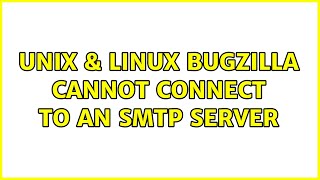 Famous Unix & Linux: Bugzilla cannot connect to an SMTP server Net Worth