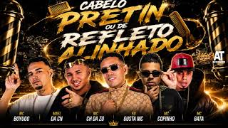 CABELO PRETIN OU REFLEXO ALINHADO - Mael da CN, MC CH da Z.O, mc boyugo, Eo Gusta Mc, Mc Copinho