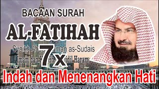 Bacaan Merdu dan Menenangkan Hati Surah Al Fatihah Syaikh As Sudais Imam Masjidil Haram