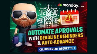 Automate Approvals In Monday.com With Deadline Reminders Auto-Advance