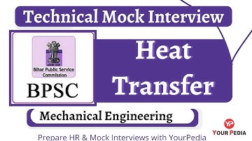 Heat Transfer Mock Interview for BPSC(AP) | BPSC(AP) recruitment 2022 | ME | interview Guidance