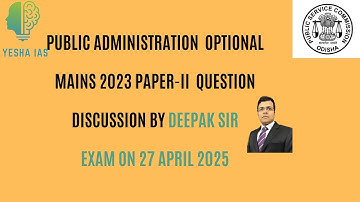 OPSC PUBLIC ADMINISTRATION PAPER II DISCUSSION : DEEPAK KUMAR SWAIN