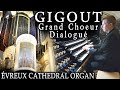 GRAND CHOEUR DIALOGUÉ - GIGOUT - ÉVREUX CATHEDRAL ORGAN - JONATHAN SCOTT