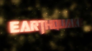 Earthquakes New Intro made by//NovaFlameHD