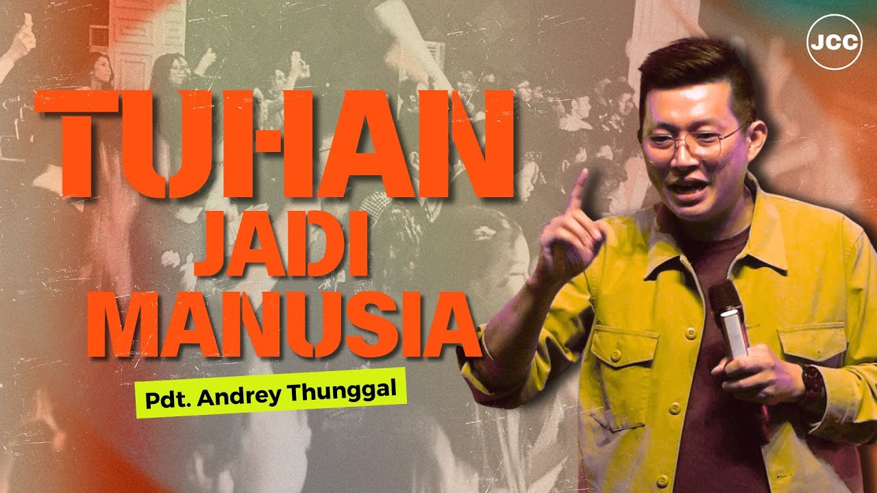 Pdt. Andrey Thunggal | Tuhan Jadi Manusia | JCC Cijantung