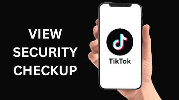 How To View Security Checkup On TikTok