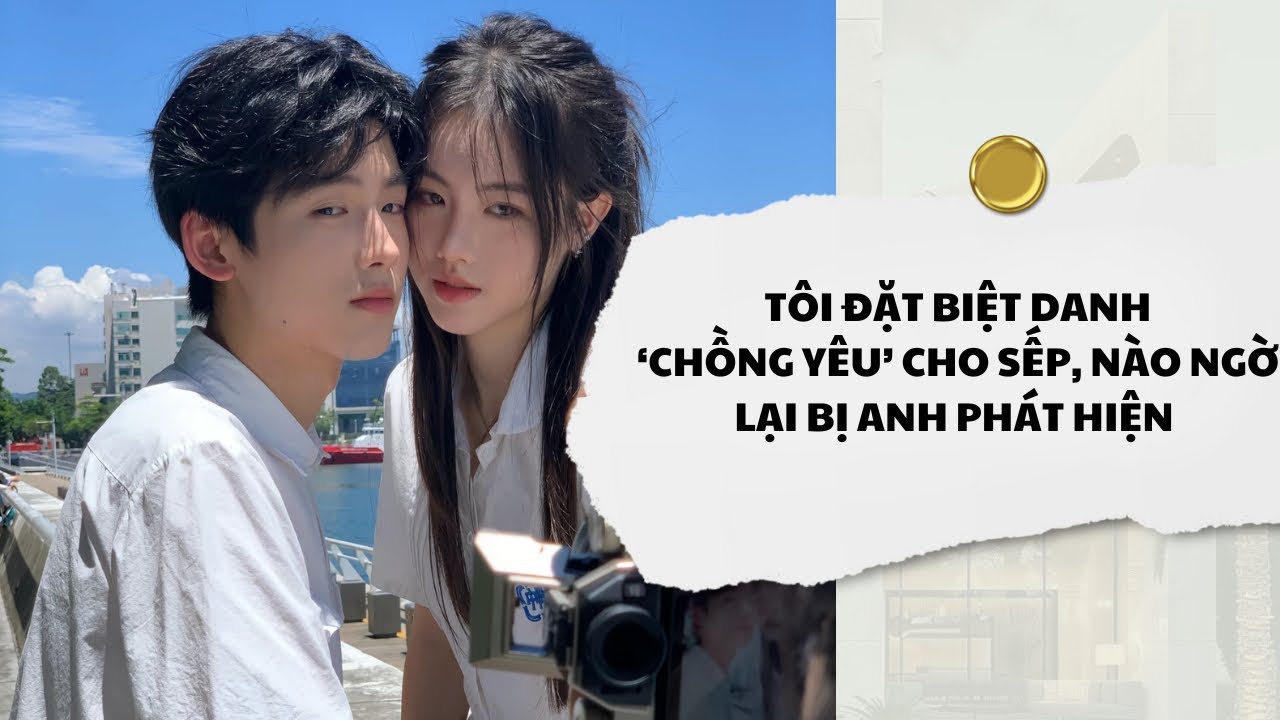 [Audio] Tôi Đặt Biệt Danh Chồng Yêu Cho Sếp, Nào Ngờ Lại Bị Anh Phát Hiện | Mắc Cỡ Audio 