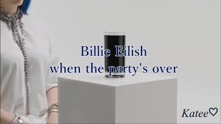 Billie Eilish - when the party's over- Lyrics By:Katee♡ Resimi