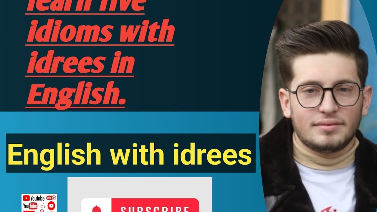 Idrees 15 learn five idioms with idrees in English. - YouTube