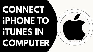 How To Connect iPhone To iTunes On Computer