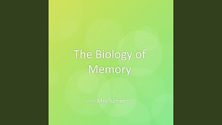The Biology of Memory