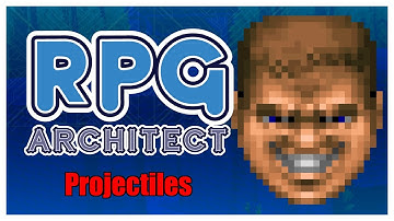 RPG Architect Tutorial - Projectiles