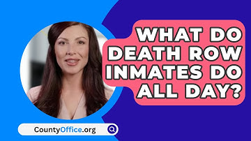 What Do Death Row Inmates Do All Day? - CountyOffice.org