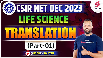 CSIR NET Dec 2023 | Life Science Translation (Part-1) | Most Imp Session Must Watch | Lalit Sir