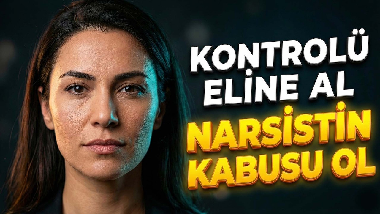 Narsistin Kabusu Olmak Kontrolü Eline Al!