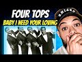 BUTTER!| FIRST TIME HEARING Four Tops - Baby I Need Your Loving REACTION