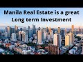 Manila Philippines Real Estate/Property is a great long term investment