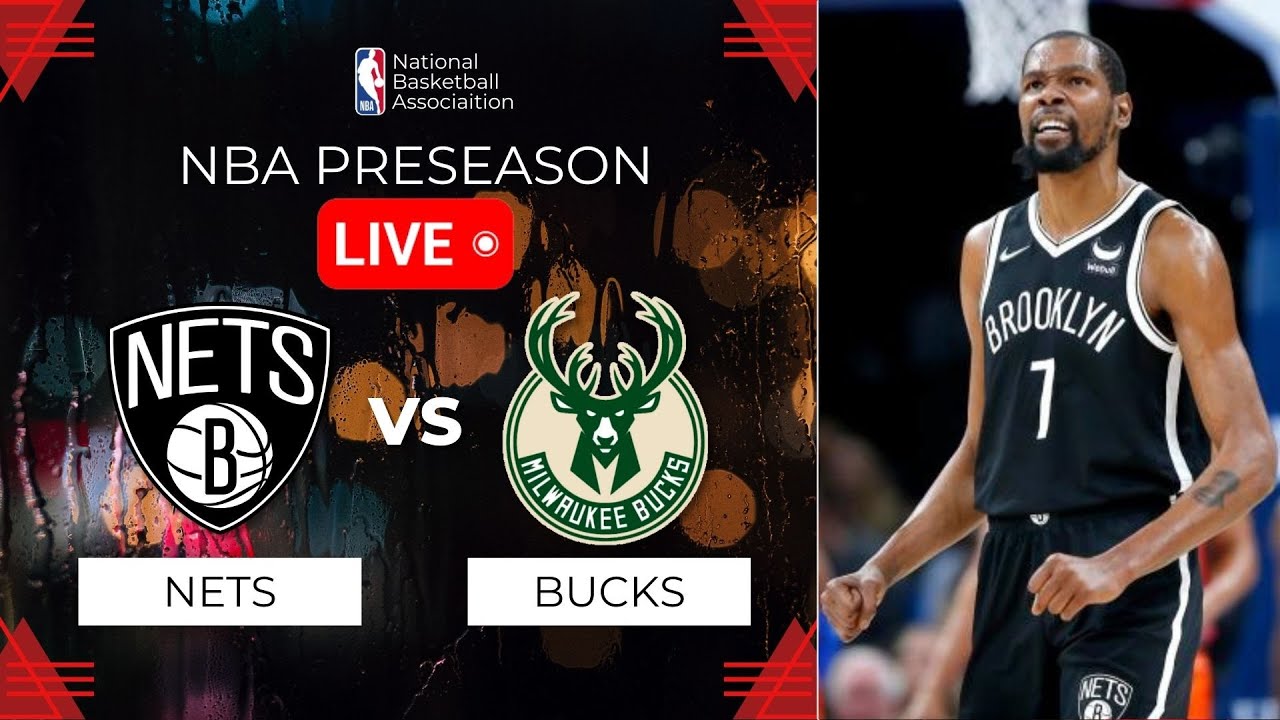 MILWAUKEE BUCKS VS BROOKLYN NETS LIVE SCOREBOARD NBA PRESEASON 202223 YouTube