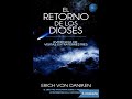 EL RETORNO DE LOS DIOSES  - Erich Von Daniken - Parte 8