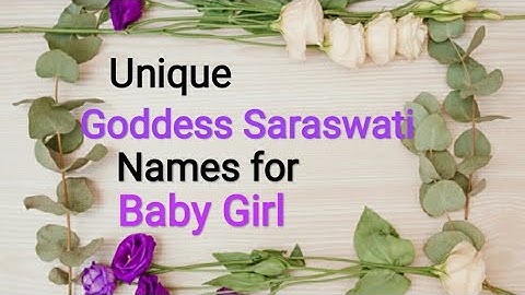 Unique Goddess Saraswati names for baby girl,indian baby#babygirlnames #uniquebabygirlname