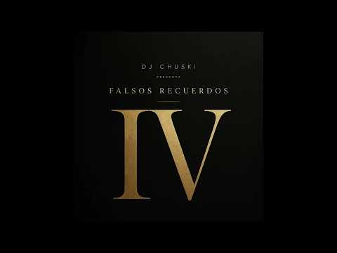 DJ Chuski Presenta - Falsos Recuerdos IV