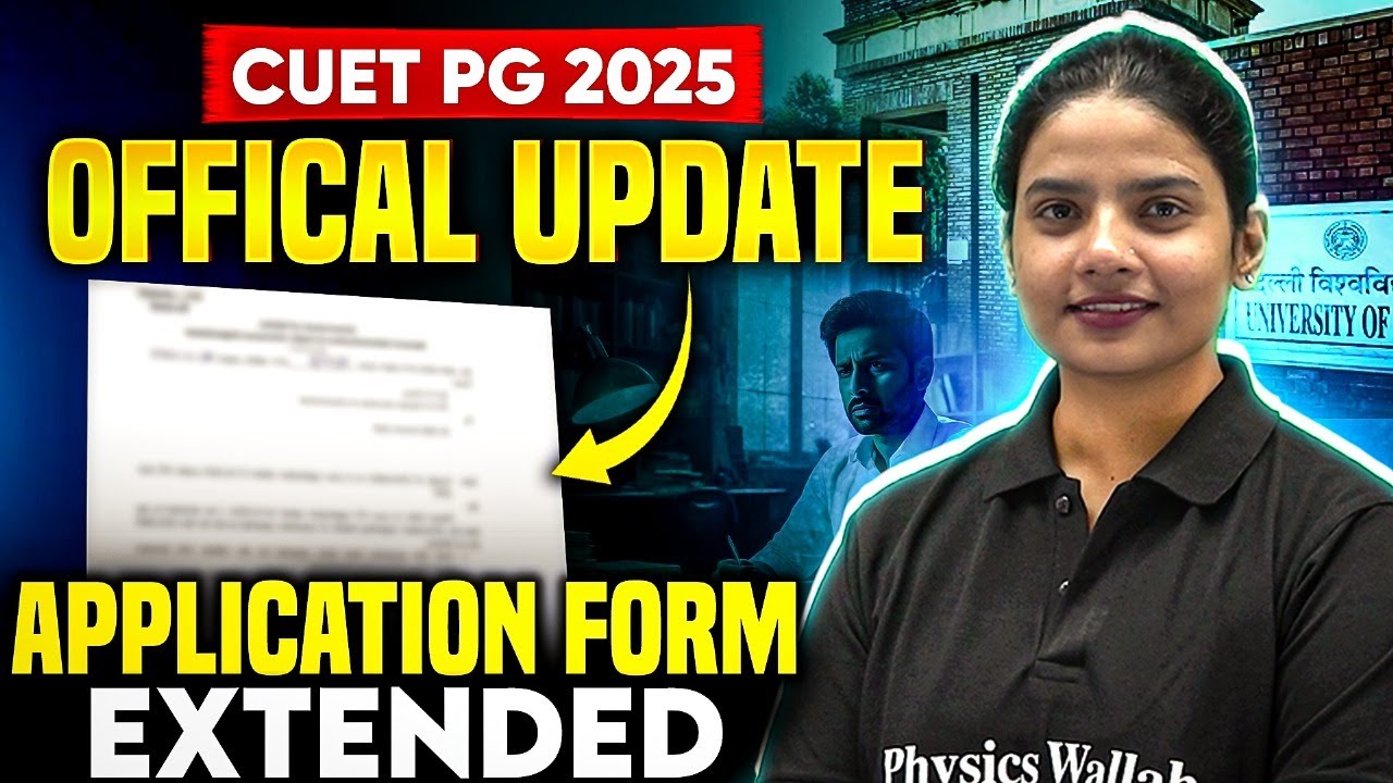 CUET PG 2025 Update | Application Form Deadline Extended | PW - YouTube
