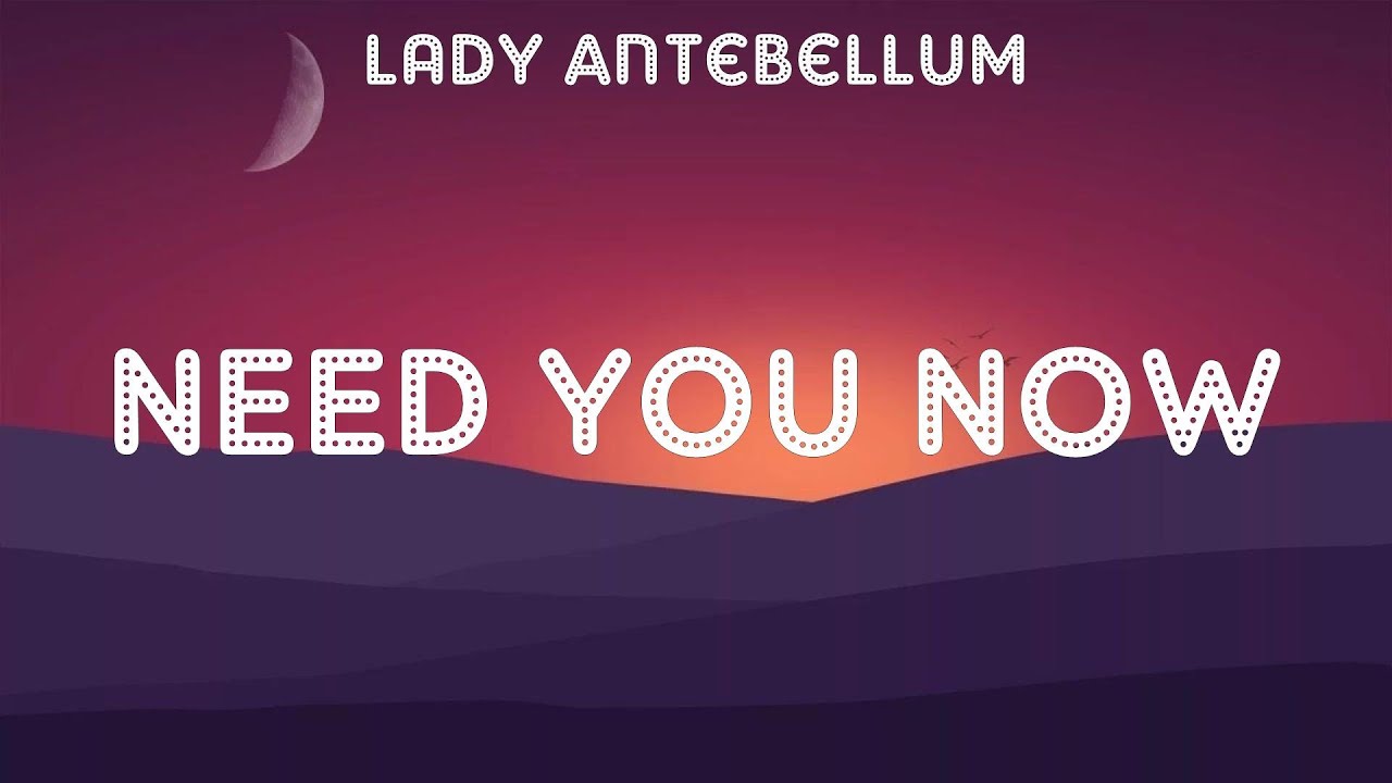 Lady Antebellum Need You Now lyrics Adele, Ed Sheeran YouTube