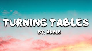 Turning Tables - Adele (Lyrics) ?