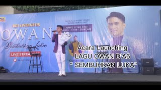 Acar Launching LAGU OWAN D'A6 ' SEMBUHKAN LUKA'