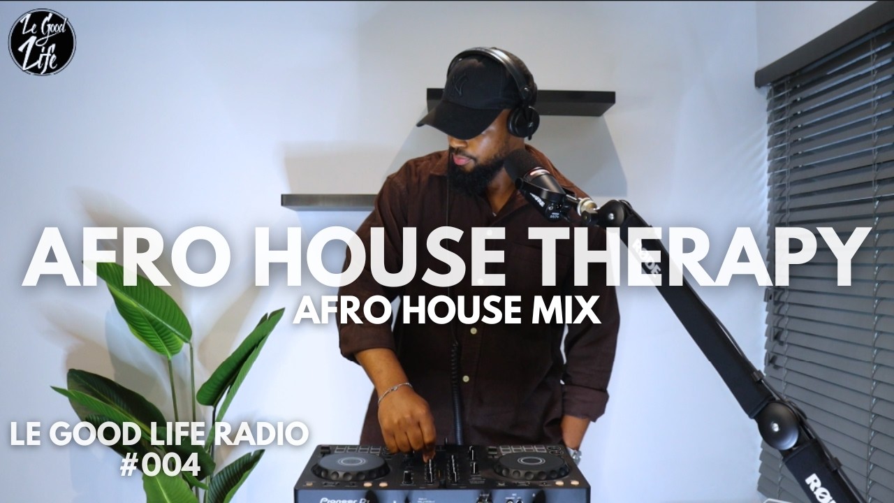 Afro House Mix That Hits Different 2026 | Le Good Life Radio: 004
