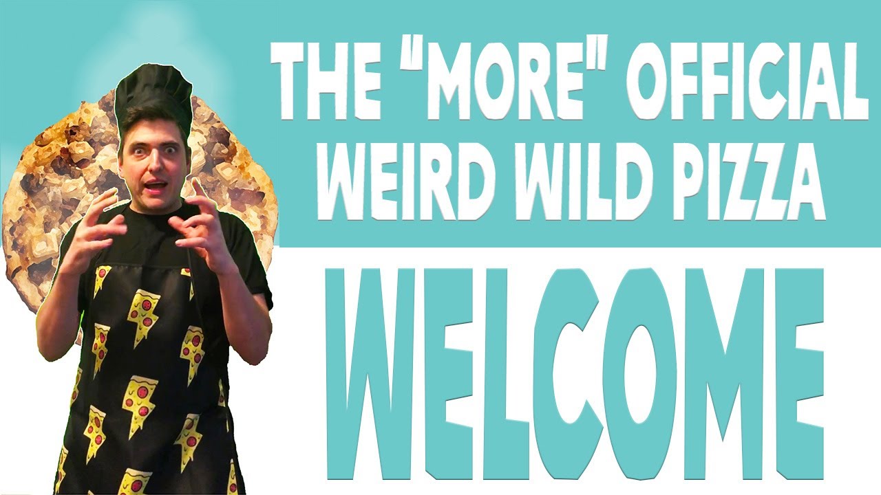 The (MORE) Official Weird Wild Pizza Welcome | Spank You