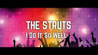 THE STRUTS LYRICS - I DO IT SO WELL LYRIC VIDEO